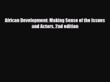 [PDF Download] African Development: Making Sense of the Issues and Actors 2nd edition [Read]