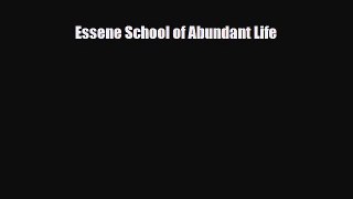 [PDF Download] Essene School of Abundant Life [Read] Online