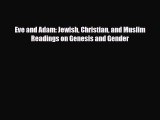 [PDF Download] Eve and Adam: Jewish Christian and Muslim Readings on Genesis and Gender [Read]