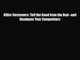 [PDF Download] Killer Customers: Tell the Good from the Bad--and Dominate Your Competitors