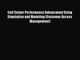 [PDF Download] Call Center Performance Enhancment Using Simulation and Modeling (Customer Access