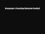 [PDF Download] Arnsparger's Coaching Defensive Football [Read] Online
