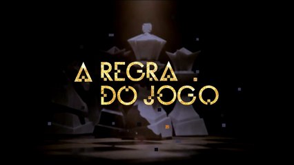 Resumo A Regra do Jogo 03/02/2016 Capítulo 135