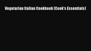 (PDF Download) Vegetarian Italian Cookbook (Cook's Essentials) Download