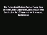 (PDF Download) The Professional Caterer Series: Pastry Hors D'Oeuvres Mini-Sandwiches Canapes