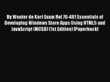 [PDF Download] By Wouter de Kort Exam Ref 70-481 Essentials of Developing Windows Store Apps