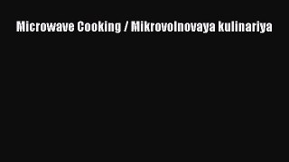 (PDF Download) Microwave Cooking / Mikrovolnovaya kulinariya Download