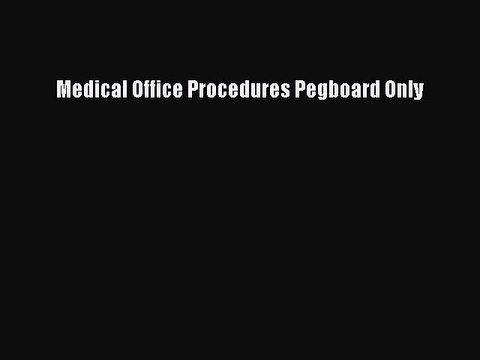 [PDF Download] Medical Office Procedures Pegboard Only PDF Download