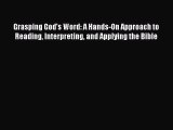 [PDF Download] Grasping God's Word: A Hands-On Approach to Reading Interpreting and Applying