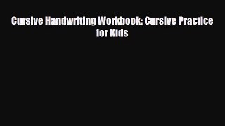 [PDF Download] Cursive Handwriting Workbook: Cursive Practice for Kids [Download] Online