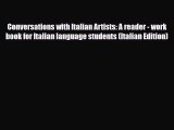 [PDF Download] Conversations with Italian Artists: A reader - work book for Italian language