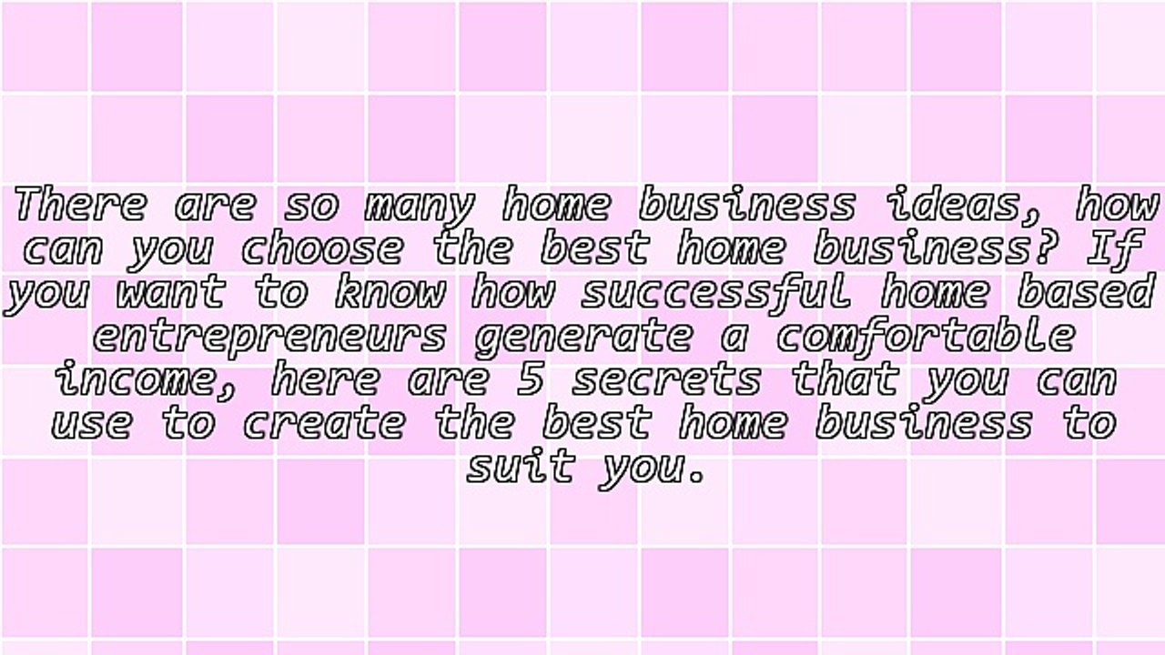 5 Insider Secrets To Starting The Best Home Business