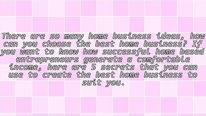 5 Insider Secrets To Starting The Best Home Business