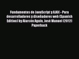 [PDF Download] Fundamentos de JavaScript y AJAX - Para desarrolladores y diseñadores web (Spanish