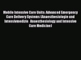 [PDF Download] Mobile Intensive Care Units: Advanced Emergency Care Delivery Systems (Anaesthesiologie