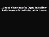 [PDF Download] A Lifetime of Soundness: The Keys to Optimal Horse Health Lameness Rehabilitation