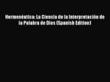[PDF Download] Hermenéutica: La Ciencia de la Interpretación de la Palabra de Dios (Spanish