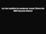 [PDF Download] Las feas también los enamoran. Leonor (Selección RNR) (Spanish Edition) [PDF]