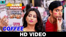 Coffee - Love Shagun [2016] FT. Anuj Sachdeva & Nidhi Subbaiah [FULL HD] - (SULEMAN - RECORD)