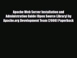 [PDF Download] Apache Web Server Installation and Administration Guide (Open Source Library)