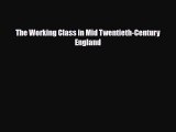 [PDF Download] The Working Class in Mid Twentieth-Century England [Read] Online