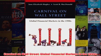 Download PDF  Carnival on Wall Street Global Financial Markets in the 1990s FULL FREE