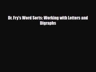 [PDF Download] Dr. Fry's Word Sorts: Working with Letters and Digraphs [PDF] Online