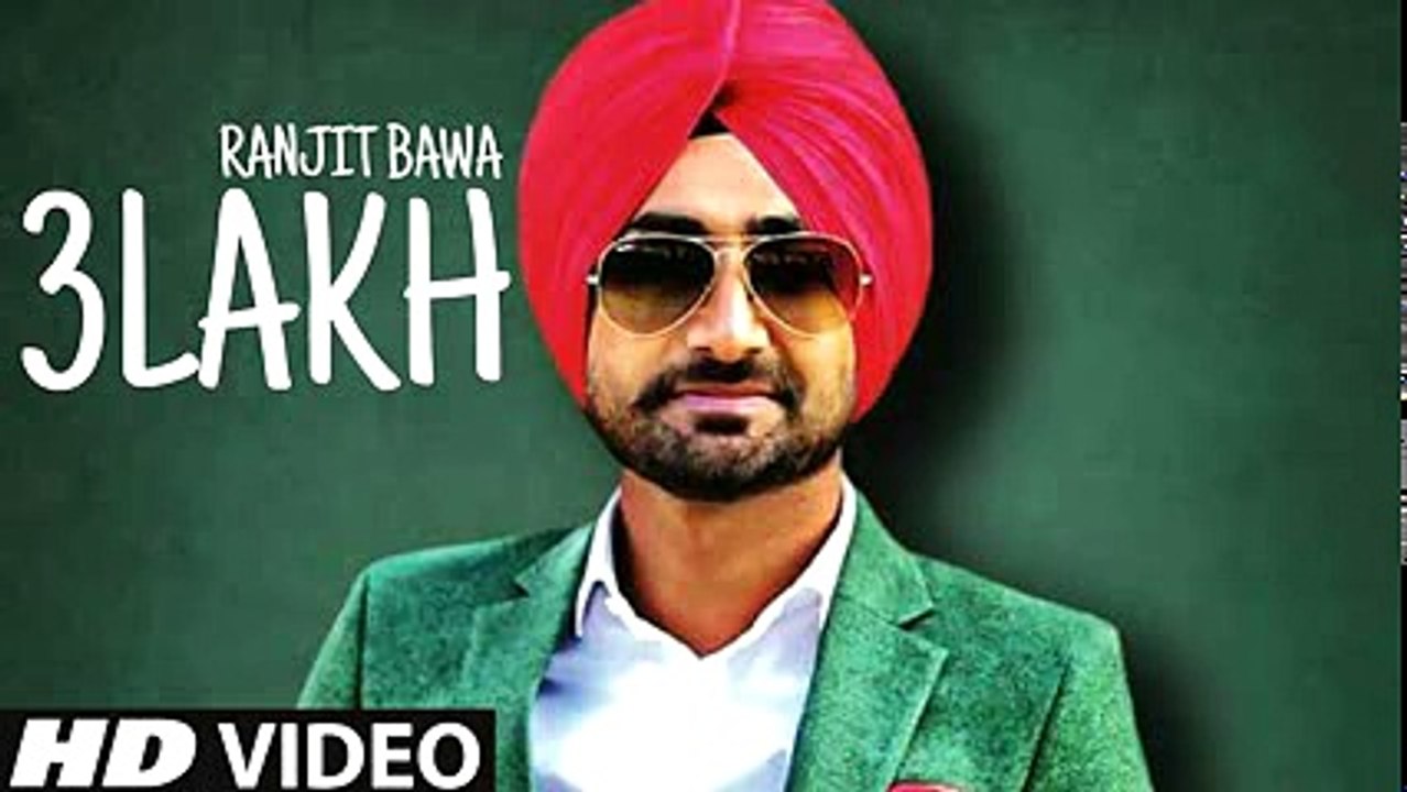 3Lakh (Full Song) - Ranjit Bawa - Latest Punjabi Songs - HD - 2016