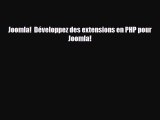 [PDF Download] Joomla!  Développez des extensions en PHP pour Joomla! [PDF] Full Ebook