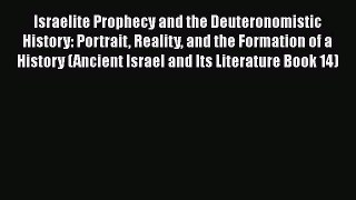 [PDF Download] Israelite Prophecy and the Deuteronomistic History: Portrait Reality and the