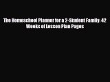 [PDF Download] The Homeschool Planner for a 2-Student Family: 42 Weeks of Lesson Plan Pages