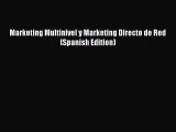 [PDF Download] Marketing Multinivel y Marketing Directo de Red (Spanish Edition) [Download]