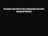 (PDF Download) Freedom from Obsessive Compulsive Disorder (Updated Edition) PDF