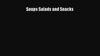 (PDF Download) Soups Salads and Snacks PDF