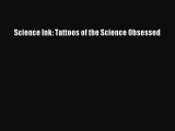 (PDF Download) Science Ink: Tattoos of the Science Obsessed PDF