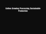 (PDF Download) Coffee: Growing Processing Sustainable Production Download