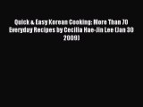 (PDF Download) Quick & Easy Korean Cooking: More Than 70 Everyday Recipes by Cecilia Hae-Jin