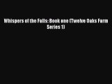 [PDF Download] Whispers of the Falls: Book one (Twelve Oaks Farm Series 1) [Read] Online