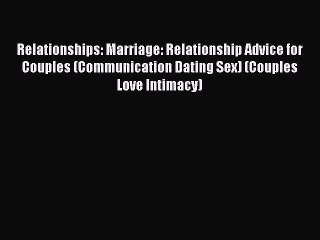 Télécharger la video: [PDF Download] Relationships: Marriage: Relationship Advice for Couples (Communication Dating