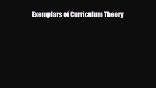 [PDF Download] Exemplars of Curriculum Theory [PDF] Full Ebook