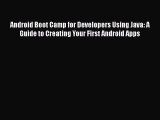 [PDF Download] Android Boot Camp for Developers Using Java: A Guide to Creating Your First