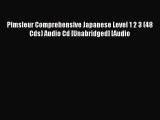 [PDF Download] Pimsleur Comprehensive Japanese Level 1 2 3 (48 Cds) Audio Cd [Unabridged] [Audio