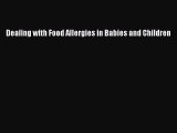 (PDF Download) Dealing with Food Allergies in Babies and Children PDF