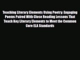 [PDF Download] Teaching Literary Elements Using Poetry: Engaging Poems Paired With Close Reading