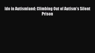 (PDF Download) Ido in Autismland: Climbing Out of Autism's Silent Prison PDF