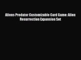 [PDF Download] Aliens Predator Customizable Card Game: Alien Resurrection Expansion Set [Read]
