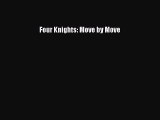 [PDF Download] Four Knights: Move by Move [Read] Online