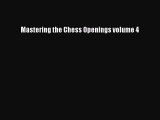 [PDF Download] Mastering the Chess Openings volume 4 [PDF] Online