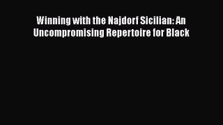 [PDF Download] Winning with the Najdorf Sicilian: An Uncompromising Repertoire for Black [Download]