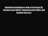 [PDF Download] Emotional Intelligence: How to Increase EQ Interpersonal Skills Communication